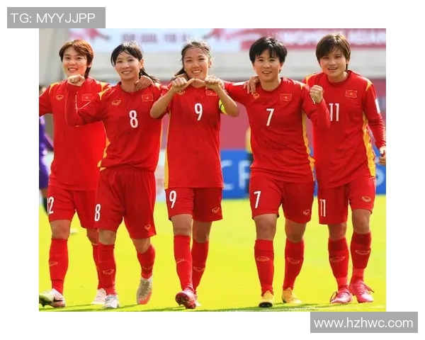 越南女足新星崛起 攀登亚洲赛场巅峰 力争东京奥运荣耀